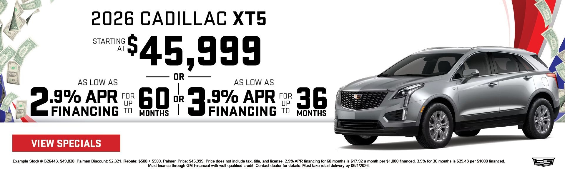 2026 Cadillac XT5 - Starting at $45,999 Or As low as 2.9% APR Financing for 60 months, or As low as 3.9% APR Financing for 36 months